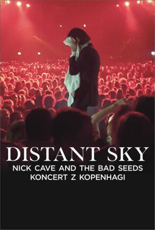 Distant Sky: Nick Cave and The Bad Seeds &#8211; koncert z Kopenhagi