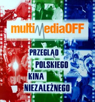 Przegląd Polskiego Kina Niezależnego "multimediaOF