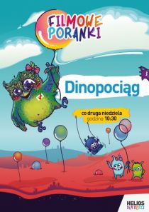 Filmowe Poranki - Dinopociąg - seans z atrakcjami
