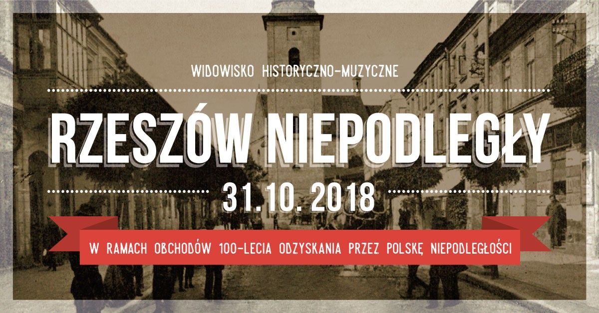 Widowisko historyczno-muzyczne w ramach obchodów 100-lecia odzyskania niepodległości