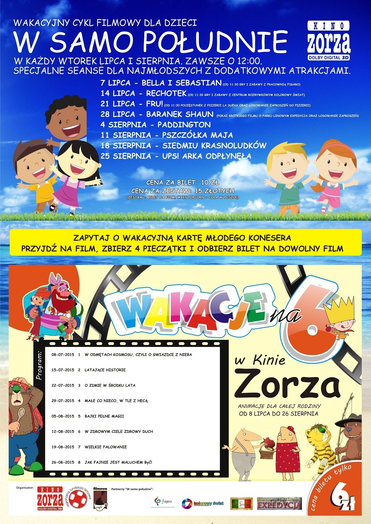 Wakacje na 6 w Kinie Zorza