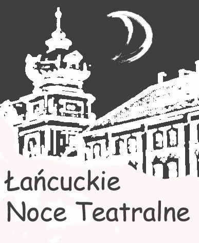 &#8222;Łańcuckie Noce Teatralne&#8221; 