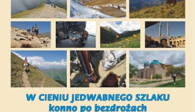 Jacek Jasiński opowie o konnej wyprawie po bezdrożach Kaukazu, Iranu i Azji Centralnej