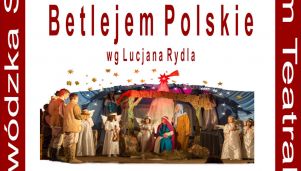 Spektakl &#8222;Betlejem Polskie&#8221; w WDK
