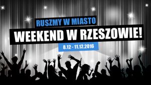 Ruszamy w miasto! Weekend w Rzeszowie [08-11.12.2016]