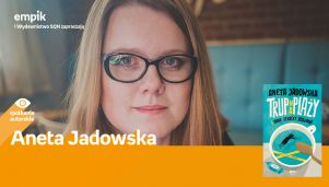 Aneta Jadowska spotka się z czytelnikami