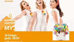 Natka, Julka i Gefi z zespołu My3 spotkają się z fanami i zagrają koncert w Rzeszowie