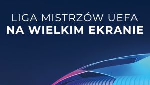 Liga Mistrzów UEFA na wielkim ekranie (Harmonogram transmisji)