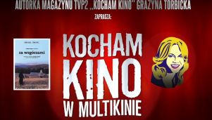 Inauguracja cyklu &quot;Kocham Kino w Multikinie&quot; już 7 marca