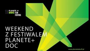 Weekend z festiwalem PLANETE+ DOC