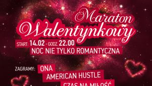 Maraton Walentynkowy.  Noc nie tylko romantyczna