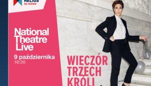 &quot;Wieczór Trzech Króli&quot; z cyklu Helios na scenie w kinach Helios
