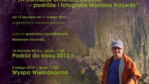 A kamienie umierają ostatnie &#8211; podróże i fotografie Mariana Krzywdy