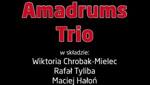 Amadrums - perkusyjne Trio w Filharmonii Podkarpackiej