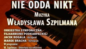 Filharmonia Podkarpacka zaprasza na koncert &#8222;Tych lat nie odda nikt&#8221;