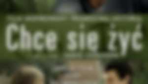 &quot;Chce się żyć&quot; przedpremierowo