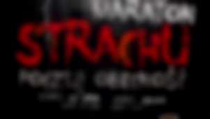 Maraton Strachu &#8211; poczuj Obecność